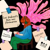 Podcast Los podcasts que nos formaron