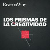 Podcast Los Prismas de la Creatividad [Reason Why]