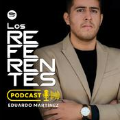 Podcast LOS REFERENTES PODCAST CON EDUARDO MTZ
