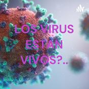 Podcast LOS VIRUS ESTAN VIVOS?..