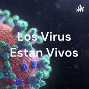 Podcast Los Virus Estan Vivos