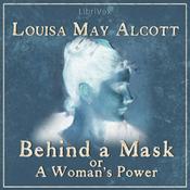 Podcast Louisa May Alcott - Behind a Mask, or a Woman's Power
