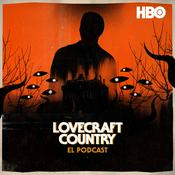 Podcast Lovecraft Country: El Podcast