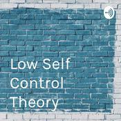 Podcast Low Self Control Theory