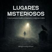 Podcast Lugares misteriosos: Casos paranormales y crímenes reales