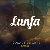 Podcast Lunfa | Podcast es arte