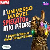 Podcast L'Universo Marvel spiegato a mio padre - Il Podcast Italiano sul Marvel Cinematic Universe