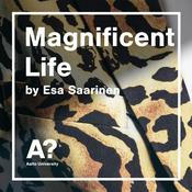 Podcast Magnificent Life by philosopher Esa Saarinen