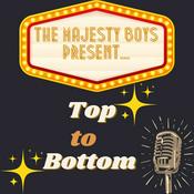 Podcast Majesty Boys Present… Top to Bottom