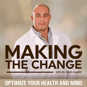 Podcast Making the Change: Optimize Your Health and Mind