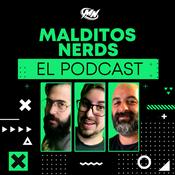 Podcast Malditos Nerds: El Podcast