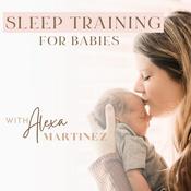 Podcast Sleep Training for Babies / Postpartum, Overstimulated, Naps, Baby Sleep, Newborn, Infants