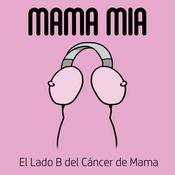 Podcast Mama Mía - El podcast sobre cáncer de mama