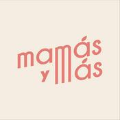 Mamás y Más Podcast