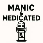 Podcast Manic & Medicated