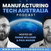 Podcast Manufacturing Tech Australia