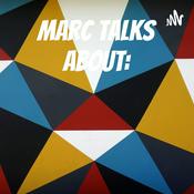 Podcast Marc Talks About: