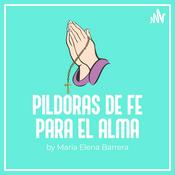 Podcast María Elena Barrera: Píldoras de Fe para el Alma