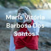 Podcast Maria Vitória Barbosa Dos Santos