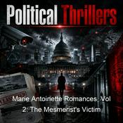 Podcast Marie Antoinette Romances, Vol 2: The Mesmerist's Victim