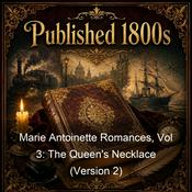 Podcast Marie Antoinette Romances, Vol 3: The Queen's Necklace (Version 2)