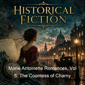 Podcast Marie Antoinette Romances, Vol 5: The Countess of Charny