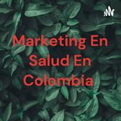 Podcast Marketing En Salud En Colombia