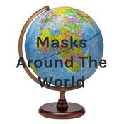 Podcast Masks Around The World