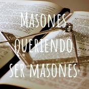 Podcast Masones queriendo ser masones, masonería útil para todos!