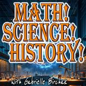 Podcast Math! Science! History!