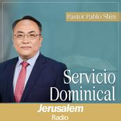 Podcast Jerusalem Radio - Pastor Pablo Shin - Servicio Dominical en la Iglesia Buenas Nuevas Central CDMX, México