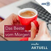 Podcast Das Beste vom Morgen von MDR AKTUELL