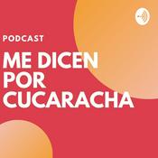 Podcast Me Dicen Por Cucaracha