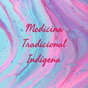 Podcast Medicina Tradicional Indígena