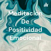 Podcast Meditacion De Positividad Emocional