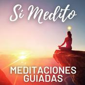 Podcast Meditaciones Guiadas | Sí Medito | En Español