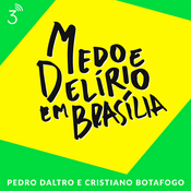 Podcast Medo e Delírio em Brasília