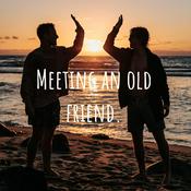 Podcast Meeting an old friend.