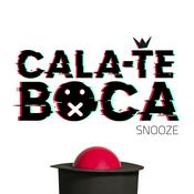 Podcast Mega Hits - Cala-te Boca | Snooze