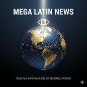 Podcast Mega Latin News | Tener la información es tener el poder