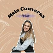 Podcast Meia Conversa