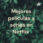 Podcast Mejores películas y series en Netflix