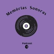 Podcast Memórias Sonoras