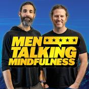 Podcast Men Talking Mindfulness: Mental, Physical, and Emotional Fitness to Elevate Performance and Resilience for Leaders and Teams Under Pressure!