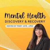Podcast Mental Health Discovery and Recovery with Mary Joye LMHC