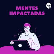 Podcast Mentes Impactadas