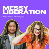 Podcast Messy Liberation: Feminist Conversations about Politics and Pop Culture