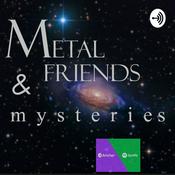 Podcast Metal Friends & Mysteries