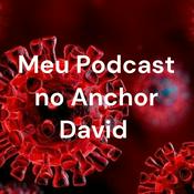 Podcast Meu Podcast no Anchor David
