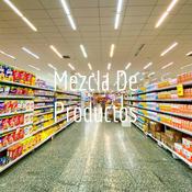 Podcast Mezcla De Productos